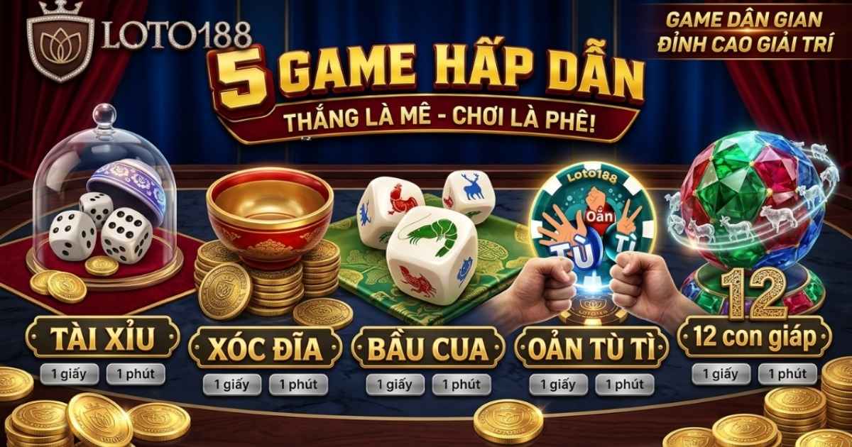 Game Dân Gian Tại Loto188